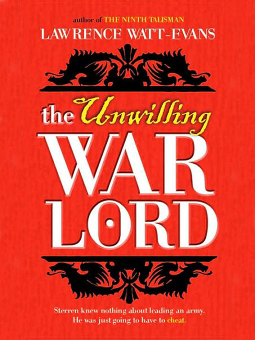 Title details for The Unwilling Warlord by Lawrence Watt-Evans - Available